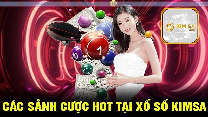 Các sảnh cược hot tại Xổ số Kimsa
