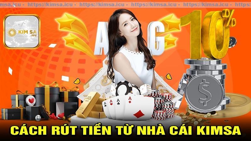 Cách rút tiền từ nhà cái Kimsa