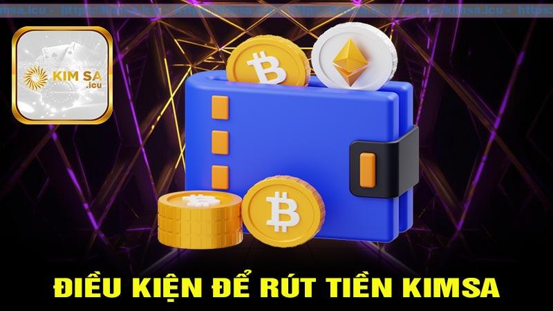 Điều kiện để có thể rút tiền kimsa thành công
