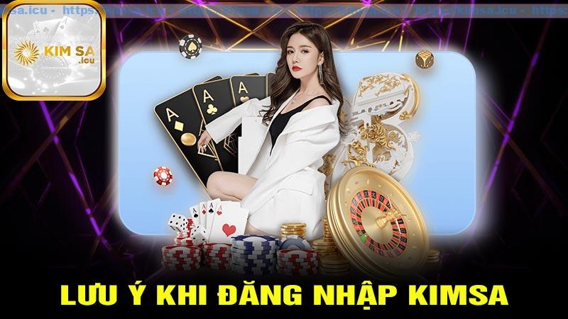 Những điểm cần lưu tâm khi đăng nhập Kimsa