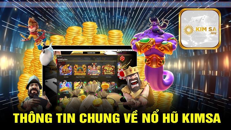 Thông tin chung về nổ hũ Kimsa