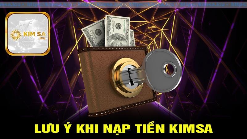 Những điều người chơi cần lưu ý khi nạp tiền Kimsa
