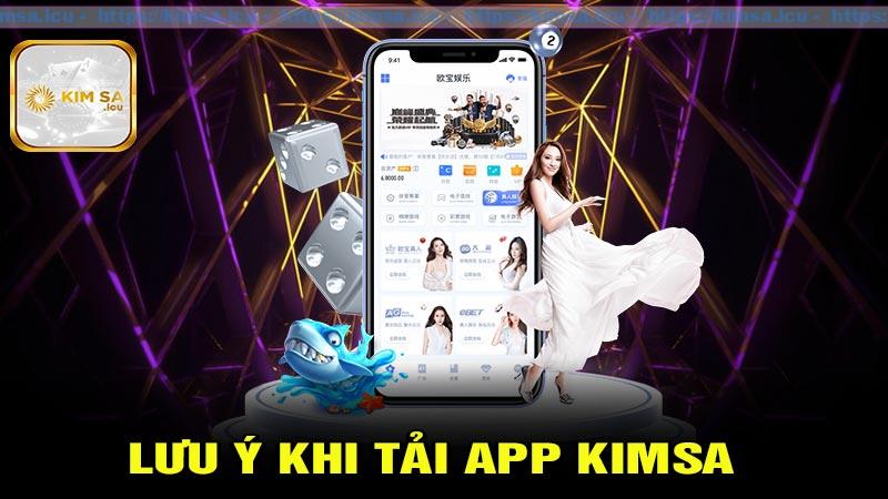 Các lưu ý trong quá trình tải app kimsa