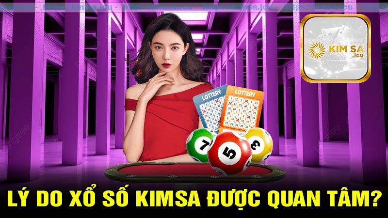 Những lý do Xổ số Kimsa được quan tâm?
