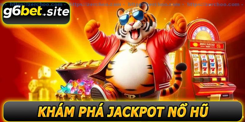 Khám phá thế giới Jackpot Nổ Hũ G6BET